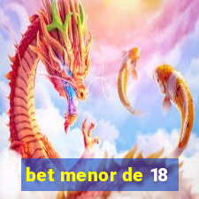 bet menor de 18